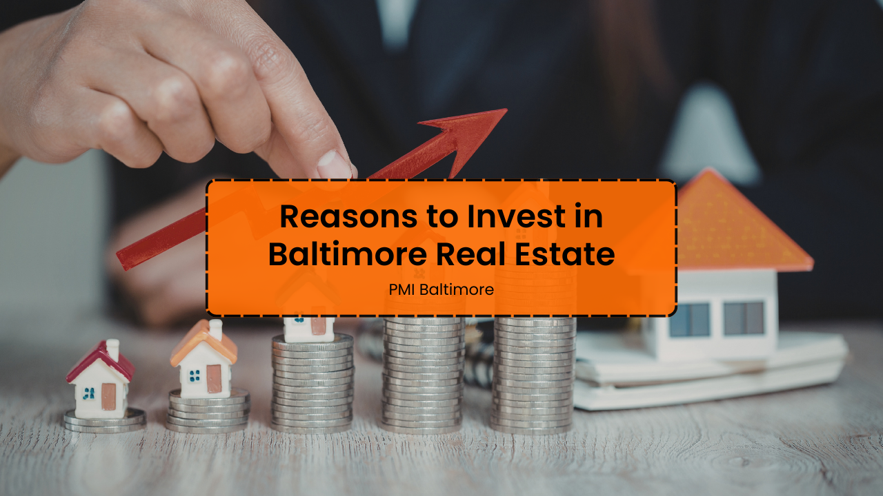 Reasons to Invest in Baltimore Real Estate